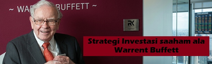 Mengenal Strategi Investasi Warren Buffett
