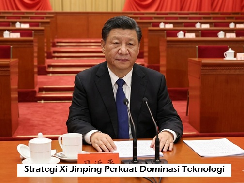 Strategi Xi Jinping Perkuat Dominasi Teknologi